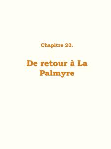 Chapitre 23 : De retour à la Palmyre